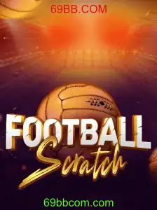 FootballScratch: Descubra o Mundo Fascinante Desse Jogo com 69BB.COM