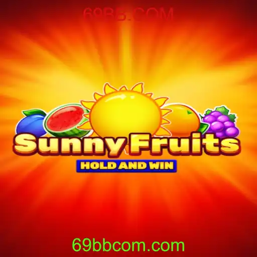 Descubra o Empolgante Universo de SunnyFruits em 69BB.COM